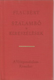 Gustave Flaubert Szalambó / Elbeszélések