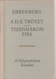 Ilja Ehrenburg A D. E. Tröszt / Tizenhárom pipa
