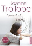 Joanna Trollope Szeretőből feleség