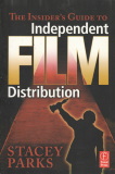 Stacey Parks The Insider's Guide to Independent Film Distribution