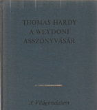 Thomas Hardy: A weydoni asszonyvásár
