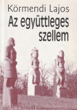 Körmendi Lajos: Az együttleges szellem