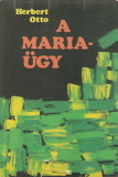 Herbert Otto: A Maria-ügy