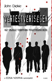 John Dickie: Vértestvériségek - Az olasz maffiák felemelkedése