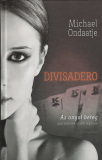 Michael Ondaatje Divisadero