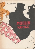 Pierre La Mure: Moulin Rouge