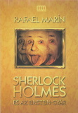 Rafael Marin Sherlock Holmes és az Einstein-gyár