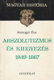 Somogyi Éva Abszolutizmus és kiegyezés