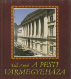 Tóth Antal: A Pesti Vármegyeháza