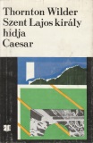 Thornton Wilder Szent Lajos király hídja / Caesar