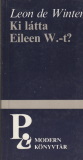 Leon de Winter Ki látta Eileen W.-t?