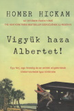 Homer Hickam: Vigyük haza Albertet!