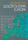 Boldizsár Iván Szülőföldunk, Európa