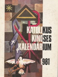 Katolikus Kincses Kalendárium 1981