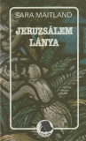 Sara Maitland: Jeruzsálem lánya