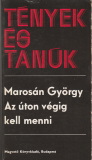 Marosán György Az úton végig kell menni