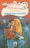 Judith Kay: Engedd, hogy szeresselek