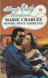 Marie Charles: Mondd, hogy szeretsz!