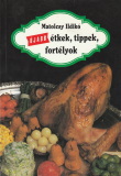 Matolcsy Ildikó Újabb étkek, tippek, fortélyok