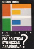 Szegvári Katalin Egyenleg avagy egy politikai gyilkosság anatómiája?