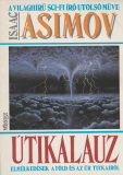 Isaac Asimov Útikalauz - Elmélkedések a Föld és az űr titkairól