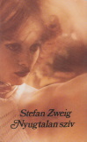 Stefan Zweig: Nyugtalan szív
