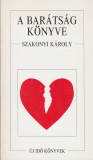Szakonyi Károly A barátság könyve
