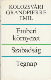 Kolozsvári Grandpierre Emil Emberi környezet / Szabadság / Tegnap