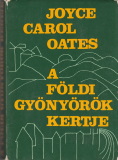 Joyce Carol Oates: A földi gyönyörök kertje