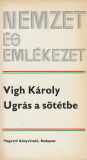 Vígh Károly Ugrás a sötétbe