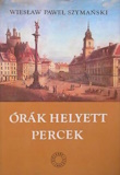 Wieslaw Pawel Szymanski: Órák helyett percek