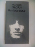 Francoise Sagan: Kushadó kutya