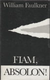 William Faulkner: Fiam, Absolon!