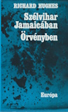 Richard Hughes: Szélvihar Jamaicában / Örvényben