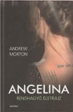 Andrew Morton: Angelina - Rendhagyó életrajz