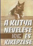 Bíró Andor, Győri János és De Pott György: A kutya nevelése és kiképzése