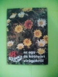 Szántó Matild: 88 színes oldal az egy- és kétnyári virágokról
