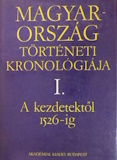 Magyarország történeti kronológiája I. - A kezdetektől 1526-ig