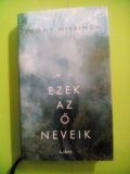 Tommy Wieringa: Ezek az Ő neveik