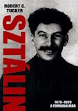 Robert C. Tucker: Sztálin 1879-1929 - A forradalmár