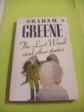 Graham Greene: The last word and other stories