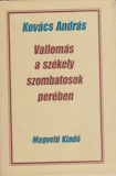 Kovács András: Vallomás a székely szombatosok perében