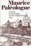 Maurice Paléologue: A cárok oroszországa az első világháború alatt