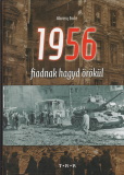 Marossy Endre: 1956 - fiadnak hagyd örökül