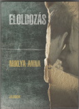 Miklya Anna: Eloldozás