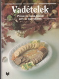 Vadételek - Pecsenyék, raguk, levesek apró- és nagyvadakból