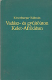 Kittenberger Kálmán: Vadász- és gyűjtőúton Kelet-Afrikában