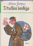 Móra Ferenc: Titulusz bankója