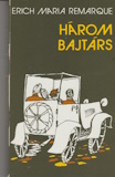 Erich Maria Remarque: Három bajtárs