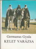 Germanus Gyula: Kelet varázsa